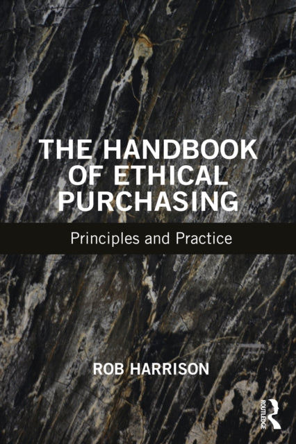 Handbook of Ethical Purchasing: Principles and Practice