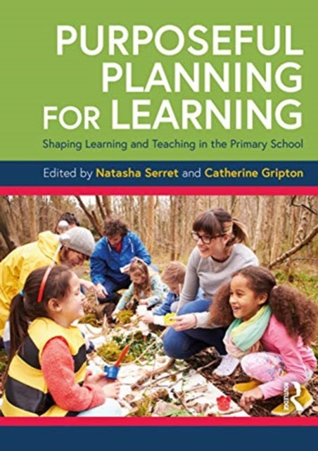 Purposeful Planning for Learning: Shaping Learning and Teaching in the Primary School