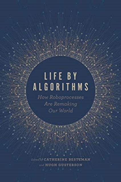 Life by Algorithms: How Roboprocesses Are Remaking Our World