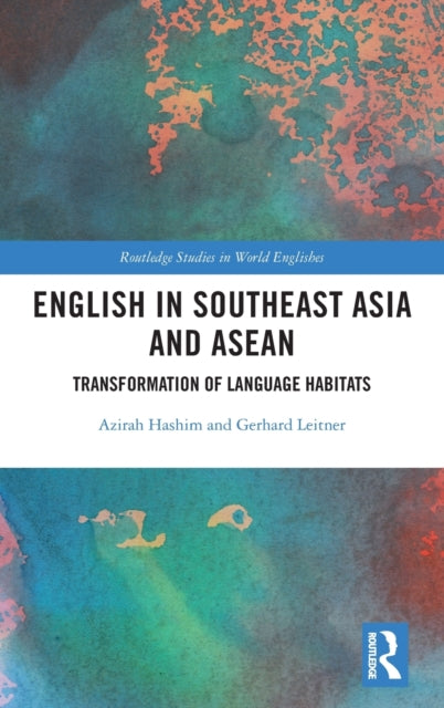 English in Southeast Asia and ASEAN: Transformation of Language Habitats