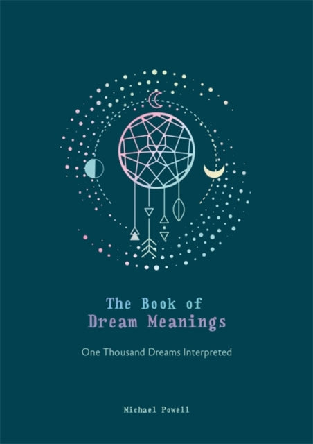 Book of Dream Meanings: One Thousand Dreams Interpreted