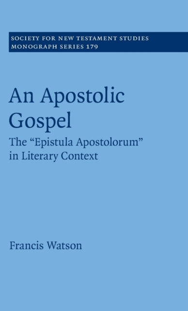 Apostolic Gospel: The 'Epistula Apostolorum' in Literary Context