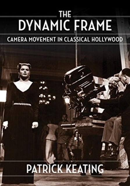 Dynamic Frame: Camera Movement in Classical Hollywood