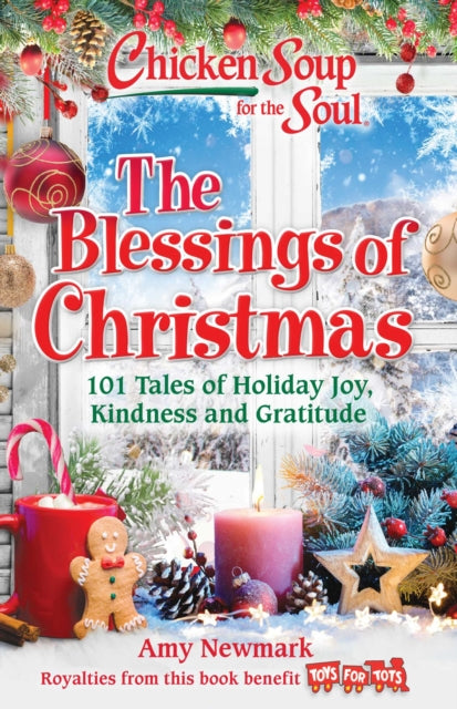 Chicken Soup for the Soul: The Blessings of Christmas: 101 Tales of Holiday Joy, Kindness and Gratitude