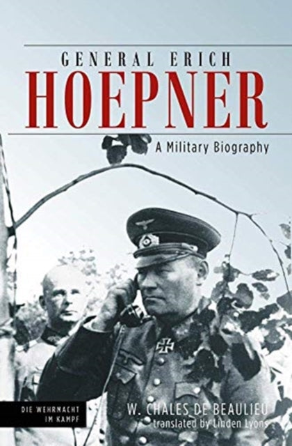 General Erich Hoepner: Portrait of a Panzer Commander