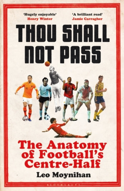 Thou Shall Not Pass: The Anatomy of Football's Centre-Half