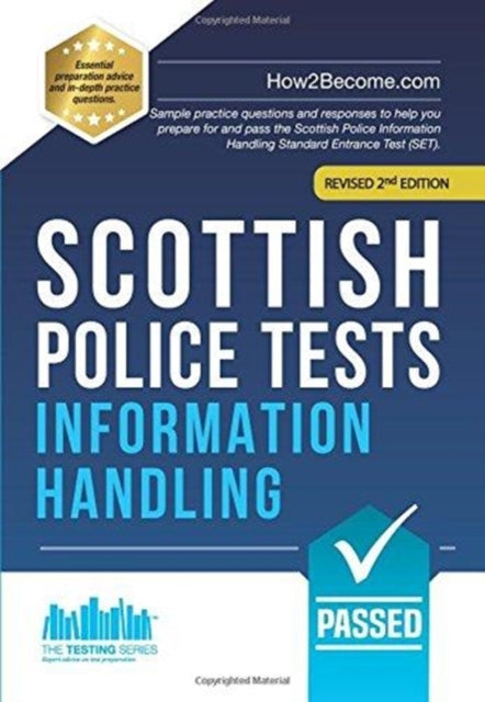 Scottish Police Tests: INFORMATION HANDLING: Sample practice questions and responses to help you prepare for and pass the Scottish Police Information Handling Standard Entrance Test (SET).
