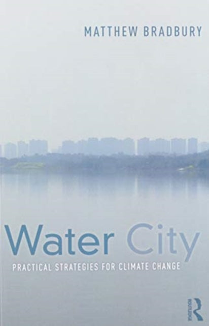 Water City: Practical Strategies for Climate Change