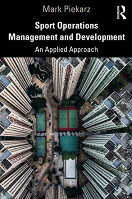 Sport Operations Management and Development: An Applied Approach