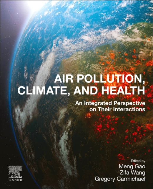 Air Pollution, Climate, and Health: An Integrated Perspective on Their Interactions