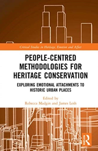 People-Centred Methodologies for Heritage Conservation: Exploring Emotional Attachments to Historic Urban Places