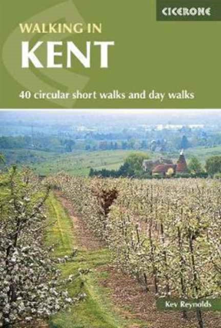 Walking in Kent: 40 circular short walks and day walks