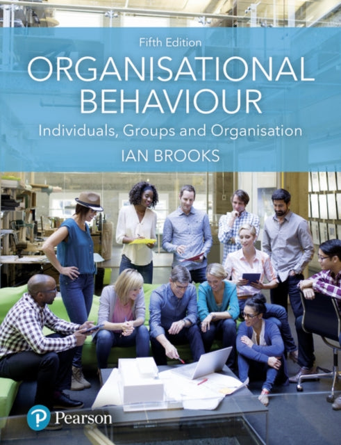 Organisational Behaviour: Individuals, Groups and Organisation