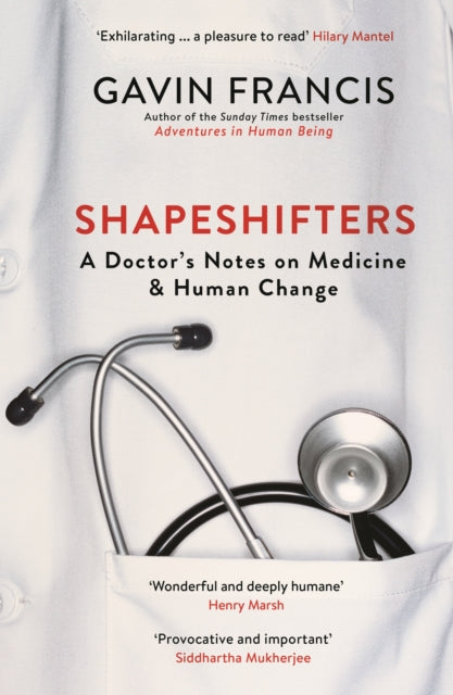Shapeshifters: A Doctor's Notes on Medicine & Human Change