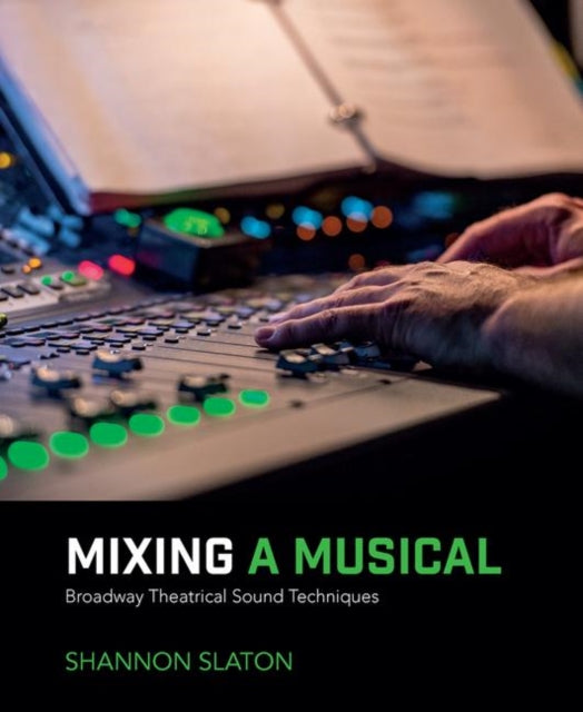 Mixing a Musical: Broadway Theatrical Sound Techniques