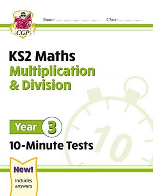 New KS2 Maths 10-Minute Tests: Multiplication & Division - Year 3