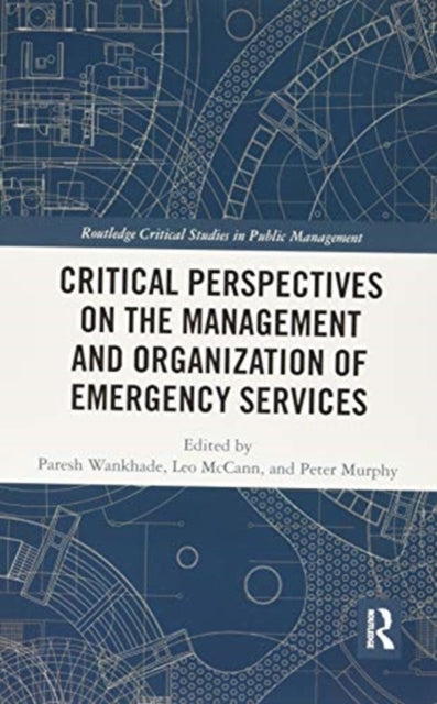 Critical Perspectives on the Management and Organization of Emergency Services