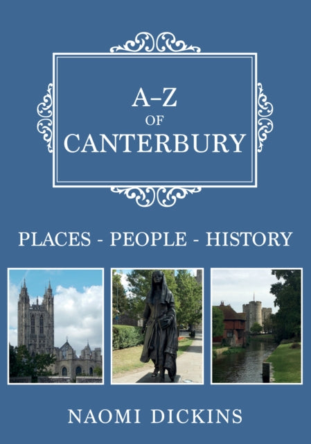 A-Z of Canterbury: Places-People-History