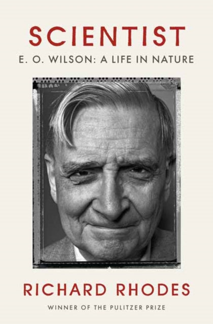 Scientist: Edward O. Wilson: A Life in Nature