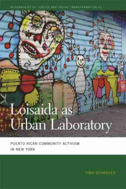 Loisaida as Urban Laboratory: Puerto Rican Community Activism in New York