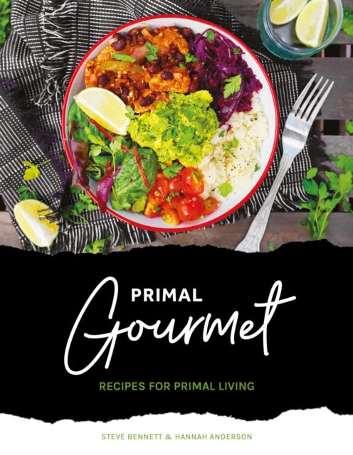 Primal Gourmet: Recipes For Primal Living