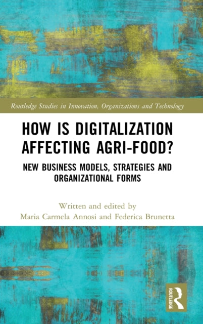 How is Digitalization Affecting Agri-food?: New Business Models, Strategies and Organizational Forms
