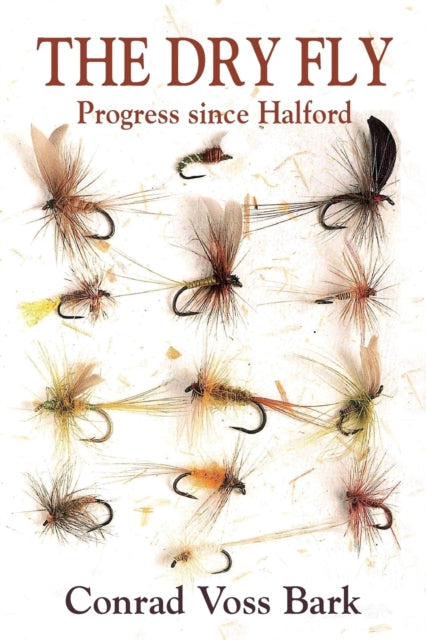Dry Fly: Progress since Halford