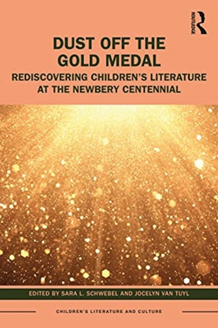 Dust Off the Gold Medal: Rediscovering Children's Literature at the Newbery Centennial