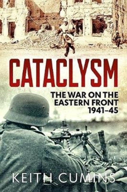 Cataclysm: The War on the Eastern Front, 1941-45