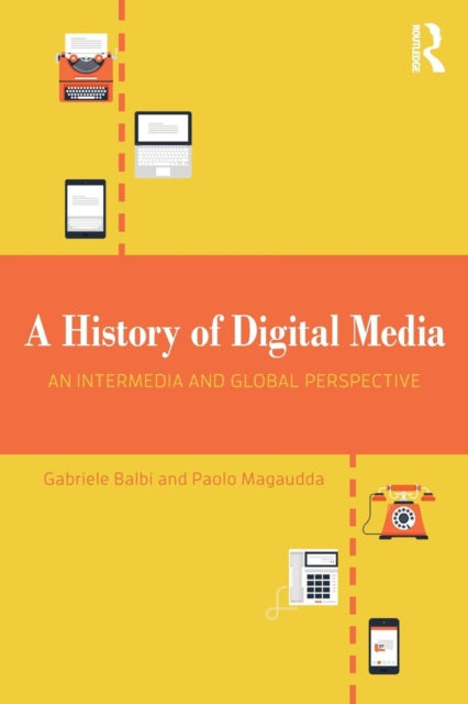 History of Digital Media: An Intermedia and Global Perspective