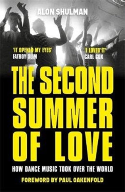 Second Summer of Love: How Dance Music Took Over the World