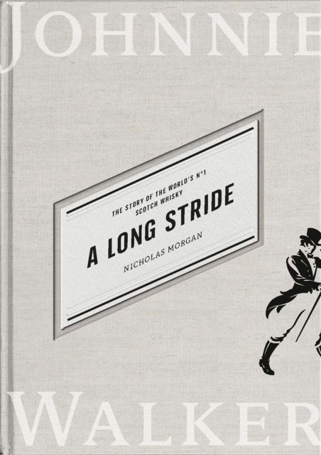 A Long Stride: The Story of the World's No. 1 Scotch Whisky