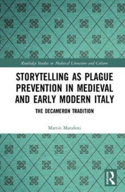 Storytelling as Plague Prevention in Medieval and Early Modern Italy: The Decameron Tradition