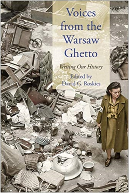 Voices from the Warsaw Ghetto: Writing Our History