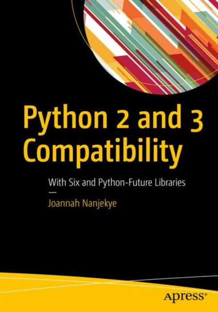Python 2 and 3 Compatibility: With Six and Python-Future Libraries