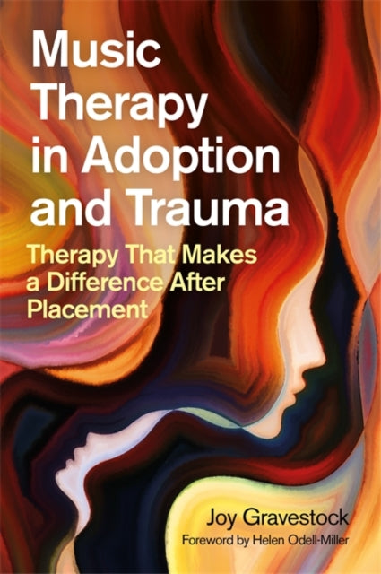 Music Therapy in Adoption and Trauma: Therapy That Makes a Difference After Placement