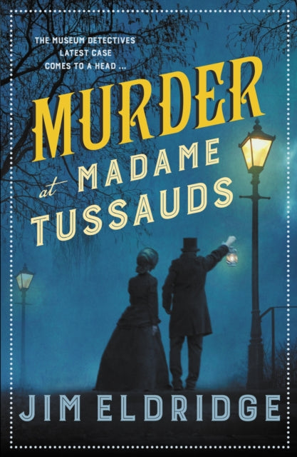 Murder at Madame Tussauds: The gripping historical whodunnit