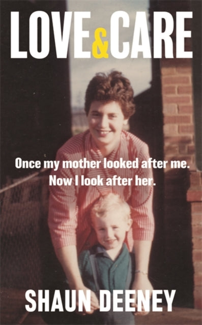 Love and Care: 'An honest and thoughtful memoir. Moving but full of hope. Beautiful.' Kate Mosse