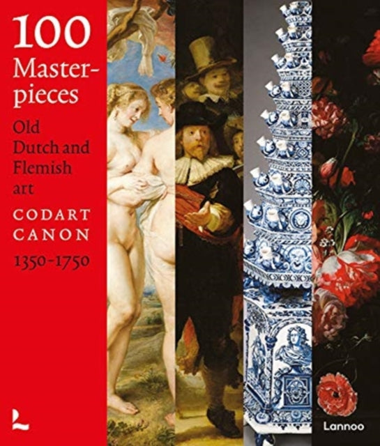 100 Masterpieces: Dutch and Flemish Art 1350-1750