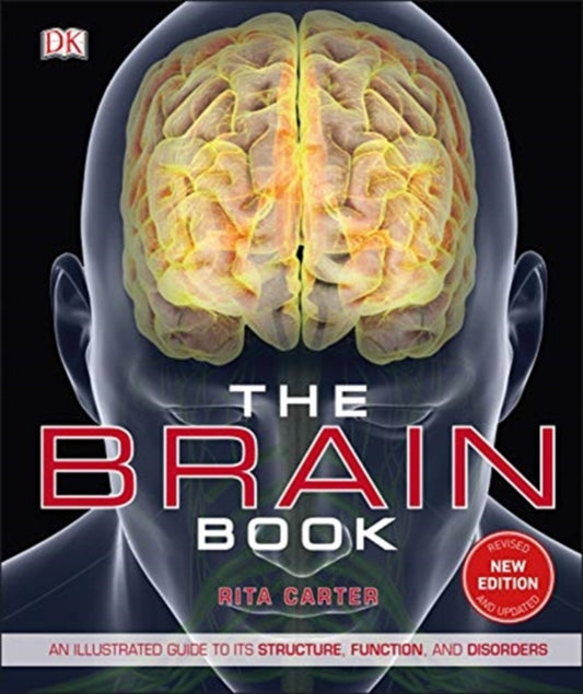 Brain Book: An Illustrated Guide to its Structure, Functions, and Disorders