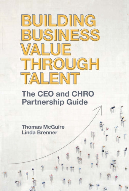 Building Business Value through Talent: The CEO and CHRO Partnership Guide