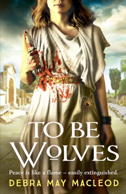 To Be Wolves: A breathtaking novel of the Vestal Virgins