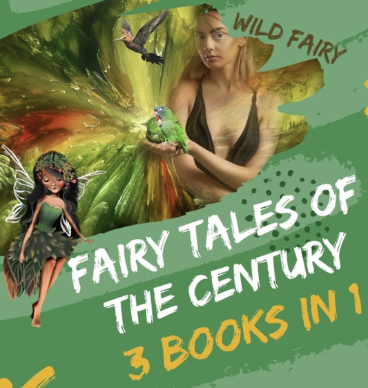 Fairy Tales Of the Century: 3 Books In 1