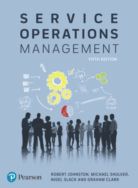 Service Operations Management: Improving Service Delivery