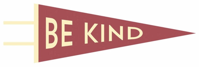 Be Kind Pennant