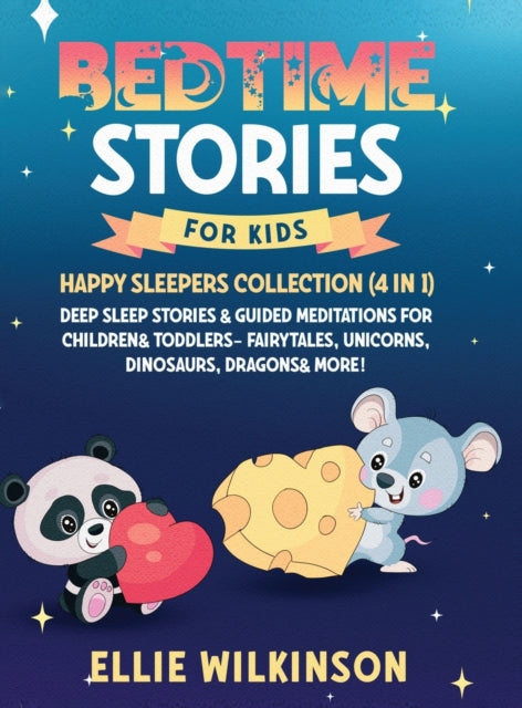 Bedtime Stories For Kids- Happy Sleepers Collection (4 in 1): Deep Sleep Stories & Guided Meditations For Children& Toddlers- Fairytales, Unicorns, Dinosaurs, Dragons& More!