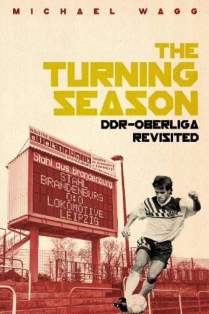 Turning Season, the: Ddr-Oberliga Revisited
