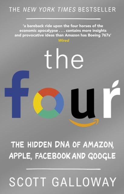 Four: The Hidden DNA of Amazon, Apple, Facebook and Google