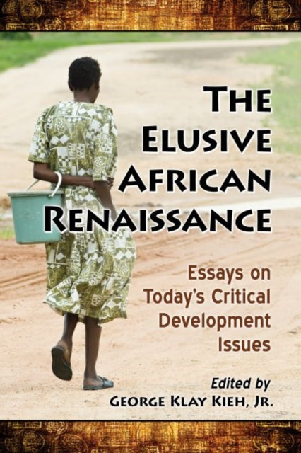 Elusive African Renaissance: Essays on Today's Critical Development Issues
