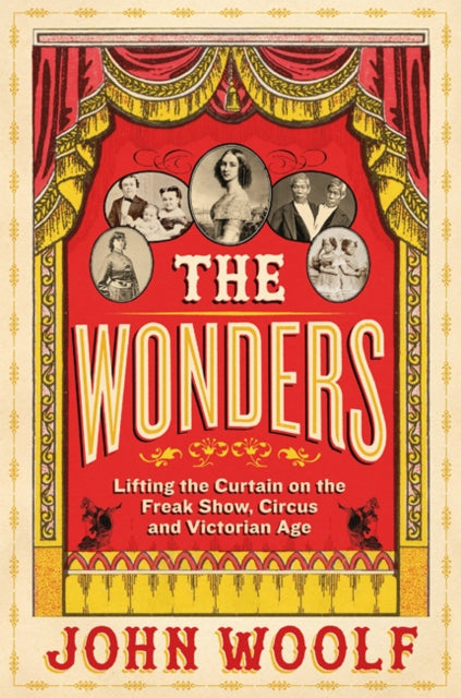 Wonders: Lifting the Curtain on the Freak Show, Circus and Victorian Age